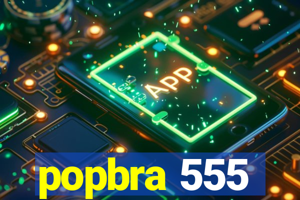 popbra 555